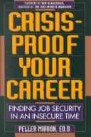 Cover of: Crisis-proof your career by Peller Marion