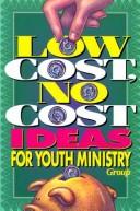 Cover of: Low cost, no cost ideas for youth ministry.