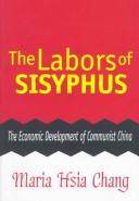 Cover of: The labors of Sisyphus: the economic development of Communist China