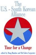 Cover of: The U.S.-South Korean alliance: time for a change