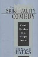 Cover of: The Spirituality of Comedy by Conrad Hyers