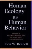 Cover of: Human Ecology as Human Behavior: Essays in Environmental and Development Anthropology