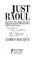Cover of: Just Raoul