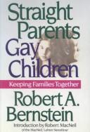 Cover of: Straight Parents Gay Children by Robert Bernstein