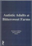 Cover of: Autistic adults at Bittersweet Farms by Norman S. Giddan, Jane J. Giddan, editors.