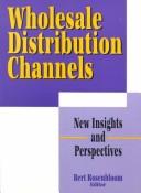 Cover of: Wholesale distribution channels: new insights and perspectives