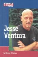 Jesse Ventura by Michael V. Uschan