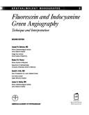 Cover of: Fluorescein and indocyanine green angiography: technique and interpretation