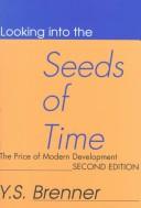 Cover of: Looking into the seeds of time by Yehojachin Simon Brenner