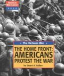 Cover of: American War Library - The Home Front: Americans Protest the War (American War Library)