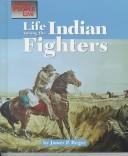 Cover of: The Way People Live - Life Among the Indian Fighters (The Way People Live)