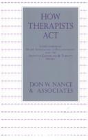 Cover of: How therapists ACT by [edited by] Don. W. Nance and associates.