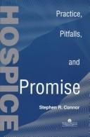 Cover of: Hospice: Practice, Pitfalls, Promise by Stephen Connor
