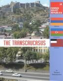 Cover of: The Transcaucasus | Thomas Streissguth