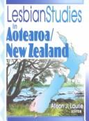 Cover of: Lesbian Studies in Aotearoa/New Zealand by Alison J. Laurie