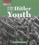 Cover of: The Way People Live - Life in the Hitler Youth (The Way People Live) by Jennifer Keeley