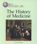Cover of: The History of Medicine