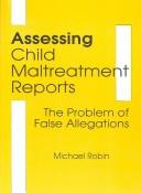 Cover of: Assessing child maltreatment reports: the problem of false allegations