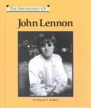 Cover of: The Importance Of Series - John Lennon by Stuart A. Kallen