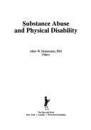 Cover of: Substance Abuse and Physical Disability (Haworth Addictions Treatment) (Haworth Addictions Treatment)