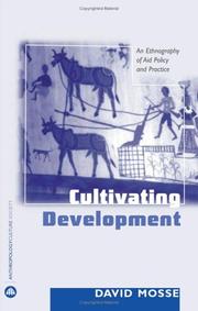 Cultivating Development by David Mosse, DAVID MOSSE