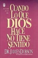 Cover of: Cuando lo que Dios hace no tiene sentido by Luis Marauri