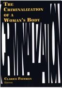 Cover of: The Criminalization of a Woman's Body (Women & Criminal Justice Series) (Women & Criminal Justice Series) by Clarice Feinman