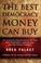 Cover of: The Best Democracy Money Can Buy