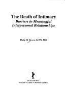 Cover of: The Death of Intimacy: Barriers to Meaningful Interpersonal Relationships (Haworth Marriage and the Family.)