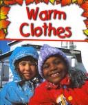 Cover of: Warm Clothes (Preparing for Winter) by Gail Saunders-Smith