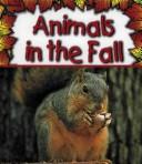 Cover of: Animals in the Fall (Preparing for Winter) by Gail Saunders-Smith