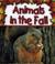 Cover of: Animals in the Fall (Preparing for Winter)