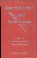 Cover of: Quantum Optics and Spectroscopy: Proceedings of the 18-Th International School of Quantum Optics and Spectroscopy Gdansk-Sobieszewo, 3-8 September 1