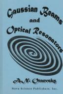 Cover of: Gaussian beams and optical resonators by A. N. Oraevskiĭ