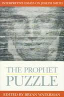 Cover of: The prophet puzzle: interpretive essays on Joseph Smith