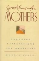 Cover of: Peterson's Good Enough Mothers: Changing Expectations for Ourselves