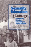 Cover of: The Sexuality education challenge: promoting healthy sexuality in young people