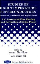 Cover of: AC Losses and Flux Pinning and Formation of Stripe Phase (Studies of High Temperature Superconductors, Volume 33)