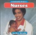 Cover of: Nurses (Community Helpers (Mankato, Minn.).) by Dee Ready, Dolores Ready