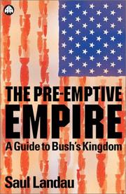 Cover of: The pre-emptive empire: a guide to Bush's kingdom