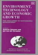 Cover of: Environment, technology and economic growth by edited by Andrew Tylecote and Jan van der Straaten.