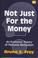 Cover of: Not Just for the Money