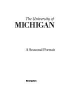 Cover of: The University of Michigan by [Anne Duderstadt and Liene Karels, editors].