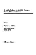 Cover of: Great inflations of the 20th century: theories, policies, and evidence