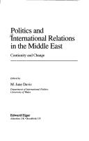 Cover of: Politics and international relations in the Middle East: continuity and change