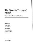 Cover of: The Quantity Theory of Money by Blaug, Mark., Walter Eltis, Denis O'Brien, R. Skidelsky