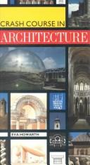 Cover of: Crash course in architecture by Eva Howarth, Eva Howarth