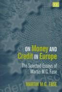 Cover of: On money and credit in Europe by M. M. G. Fase