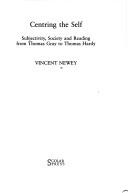 Cover of: Centring the self: subjectivity, society, and reading from Thomas Gray to Thomas Hardy