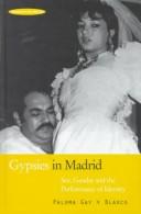 Cover of: Gypsies in Madrid: Sex, Gender and the Performance of Identity (German Studies)